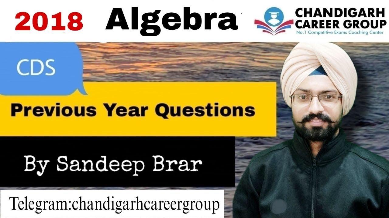 Algebra 2018 (1&2) | CDS mathematics previous year questions by Sandeep Brar