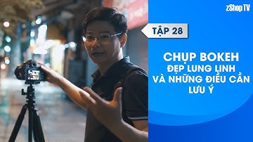 28▶ Chụp Bokeh đẹp lung linh và những điểm cần lưu ý