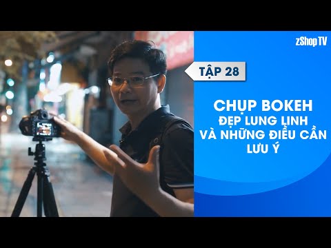 Video: Cách Tạo Hiệu ứng Bokeh đẹp