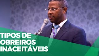 Unacceptable Types Of Workers  Pastor Osiel Gomes