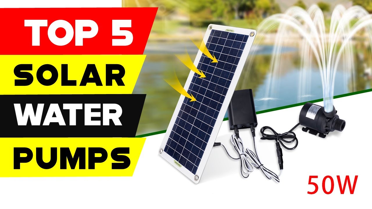 Top 5 Solar Powered Water Pumps of 2023 YouTube