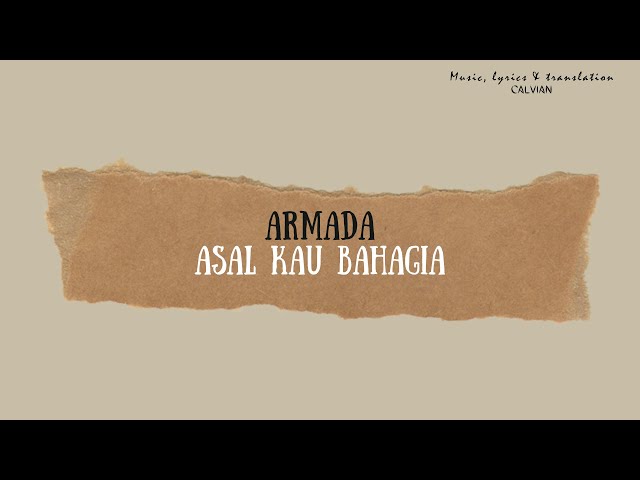 Armada - Asal Kau Bahagia (ENG SUB) | Lirik Lagu Terjemahan class=