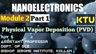 Module 2|Part 1|NANOELECTRONICS|Physical Vapor Deposition [PVD] Process