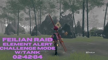 [Tower Of Fantasy 幻塔]3.8 飛廉限時討伐-元素警戒 挑戰難度 02:42:84 主坦視角FeiLian Raid Challenge Mode Main Tank POV