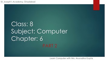 Class 8, Computer, Chapter 6 (Part 2) by Anuradha Gupta