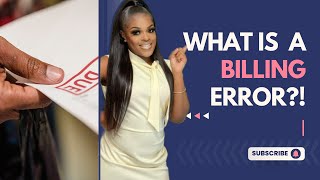 WHAT IS A BILLING ERROR DISPUTE 2025