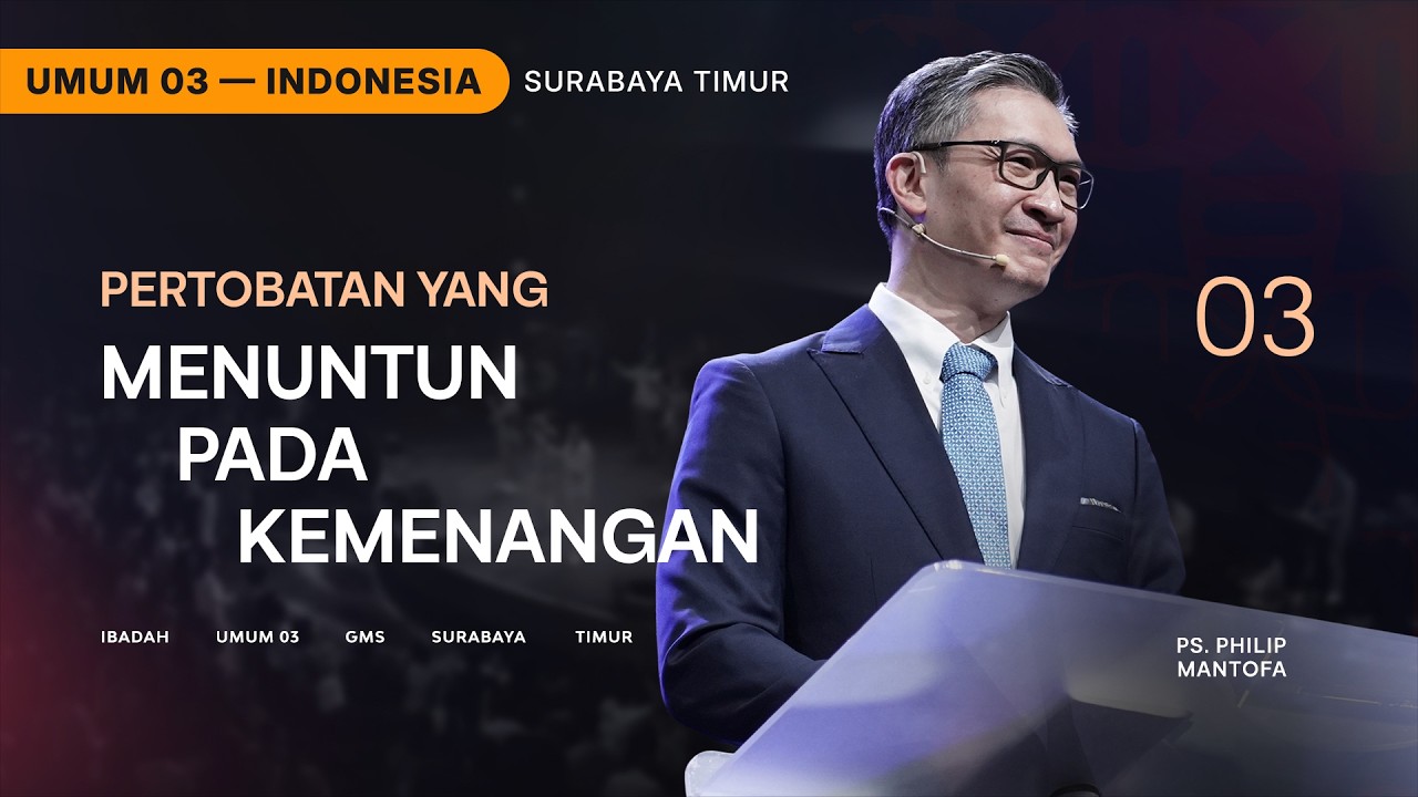 Pertobatan Yang Menuntun Pada Kemenangan - Ps. Philip Mantofa (GMS Church)