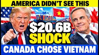 Canada DUMPS America for Vietnam — $20.6 Billion Deal SHOCKS Washington