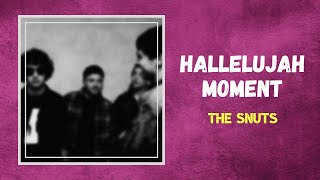 Video thumbnail of "The Snuts - Hallelujah Moment (Lyrics)"