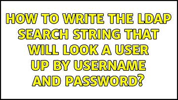 How to write the LDAP search string that will look a user up by username and password?