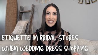 Etiquette in Bridal Stores - Dos & don'ts when you go wedding dress shopping