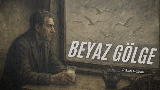 Özkan Gülhan - Beyaz Gölge
