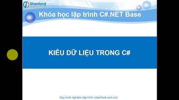 [Đăng Bùi] Học lập trình c#: Quy tắc đặt tên biến và kiểu dữ liệu trong C#