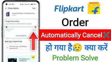 Flipkart order automatically cancelled problem || Flipkart order got cancelled what to do