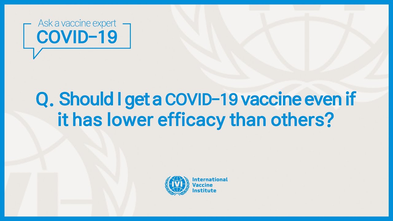 What is efficacy? Should I get a vaccine with "low" efficacy?