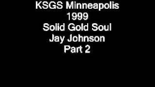 KSGS Minneapolis 1999 Solid Gold Soul Jay Johnson Part 2.wmv