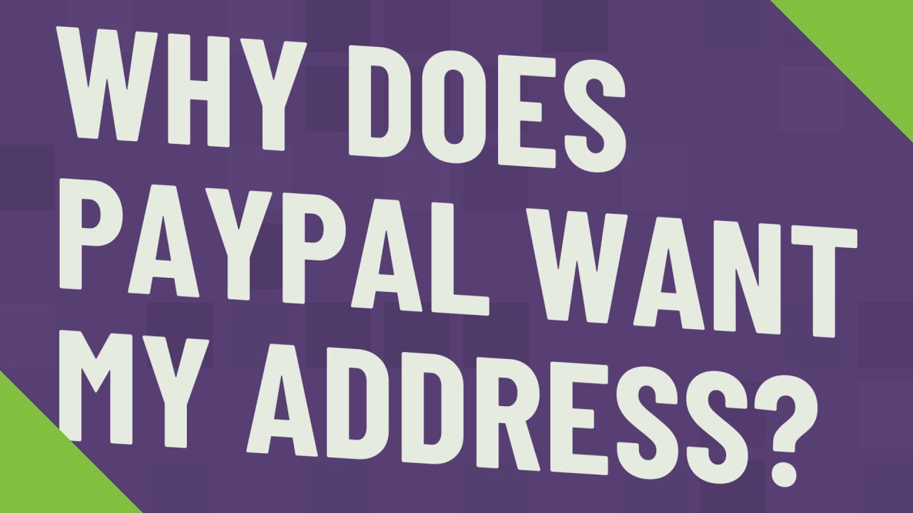 Why does PayPal want my address? - YouTube