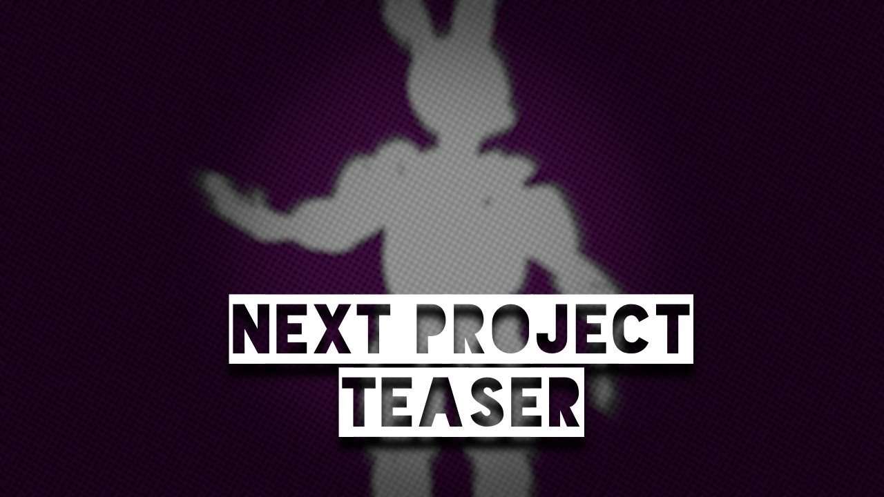 NEXT PROJECT | [SFM/FNAF] - YouTube