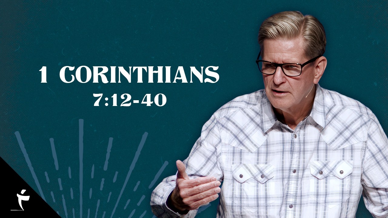 1 Corinthians 7:12-40 | Pastor John Miller