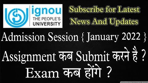ignou Admission Session January 2022| Assignment कब Submit करने होंगे? Exam कब होंगे ? #ignou