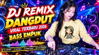 DJ DANGDUT LAWAS BASS EMPUK || Playlist Pilihan Terbaik 2026 Full Album Nonstop