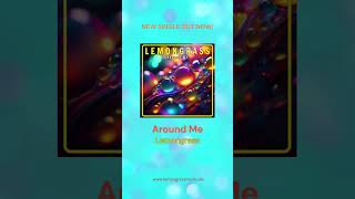 Lemongrass - Around Me   New single out now! #chilloutmusic #newmusic #electronicmusic #ambient
