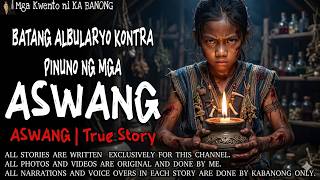 BATANG ALBULARYO VS. HARI NG ASWANG-SINO ANG MABABAGSAK
