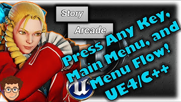 Menu Flow + Main Menu! | How To Make YOUR OWN Fighting Game! | UE4 and C++ Tutorial, Part 45