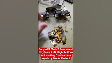 Sony A7R Mark 2 Rear wheel, Up, Down, Left, Right buttons not working camera repair by Works Perfect