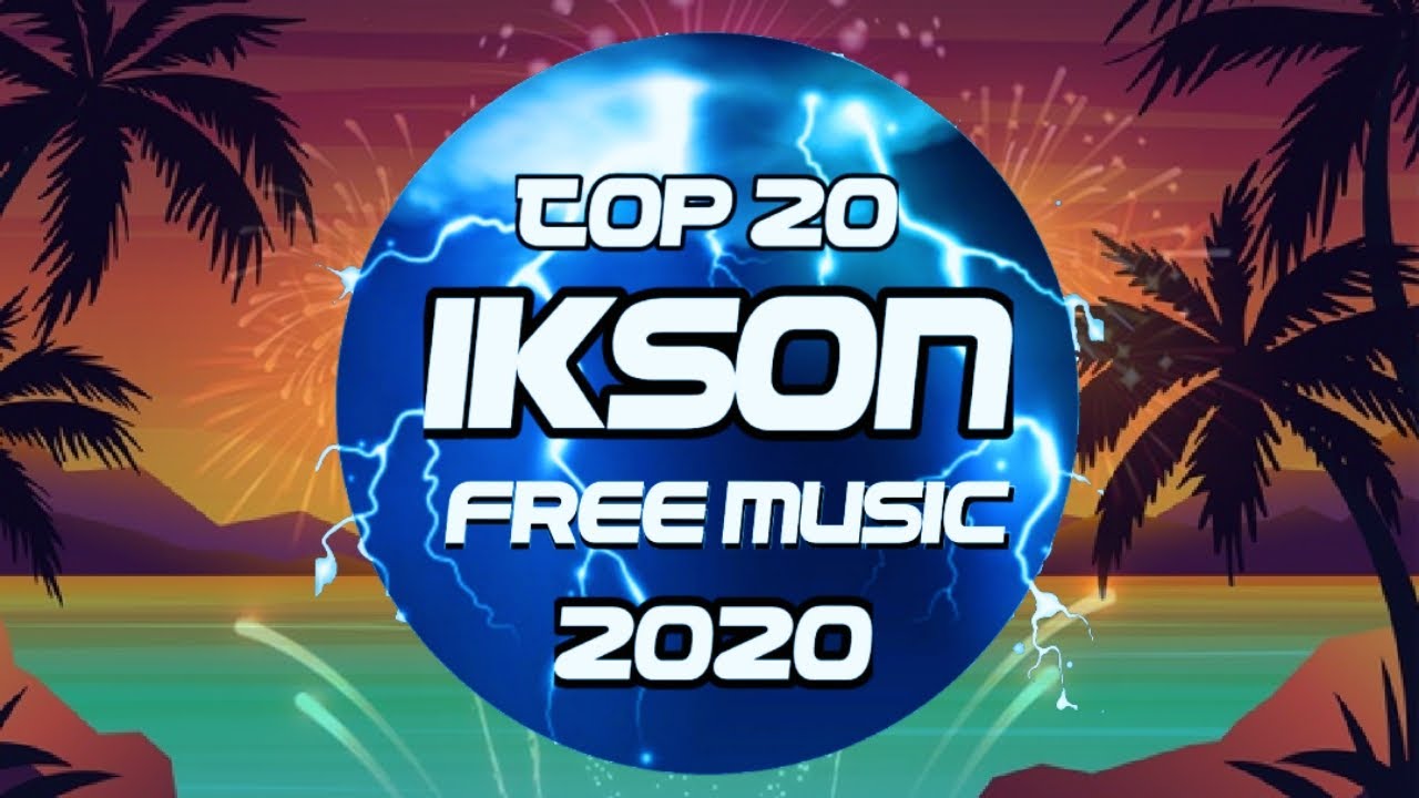 IKSON - TOP 20 MUSIC 2020