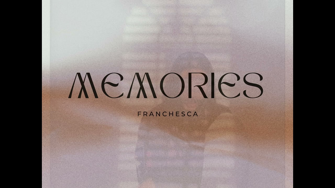 Watch Franchesca - Memories on YouTube Watch Franchesca - Memories on YouTube