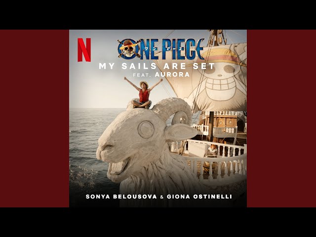 My Sails Are Set (from the Netflix Series One Piece) class=