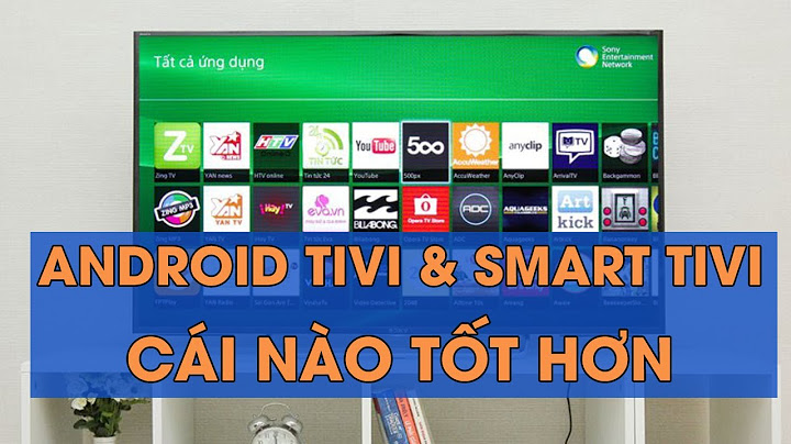 Tivi android có cần set-top box không năm 2024