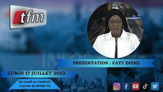 🚨 TFM LIVE : Infos matin du 17 Juillet 2023 présenté par Faty Dieng