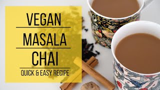 Vegan Masala Chai | Spiced Milk Tea | Indian Masala Tea