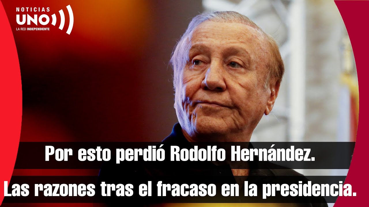 Por esto perdió Rodolfo Hernández. Las razones tras el fracaso en la presidencia.