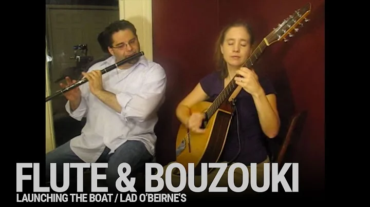 Flute and Bouzouki: Launching the Boat and Lad O'B...