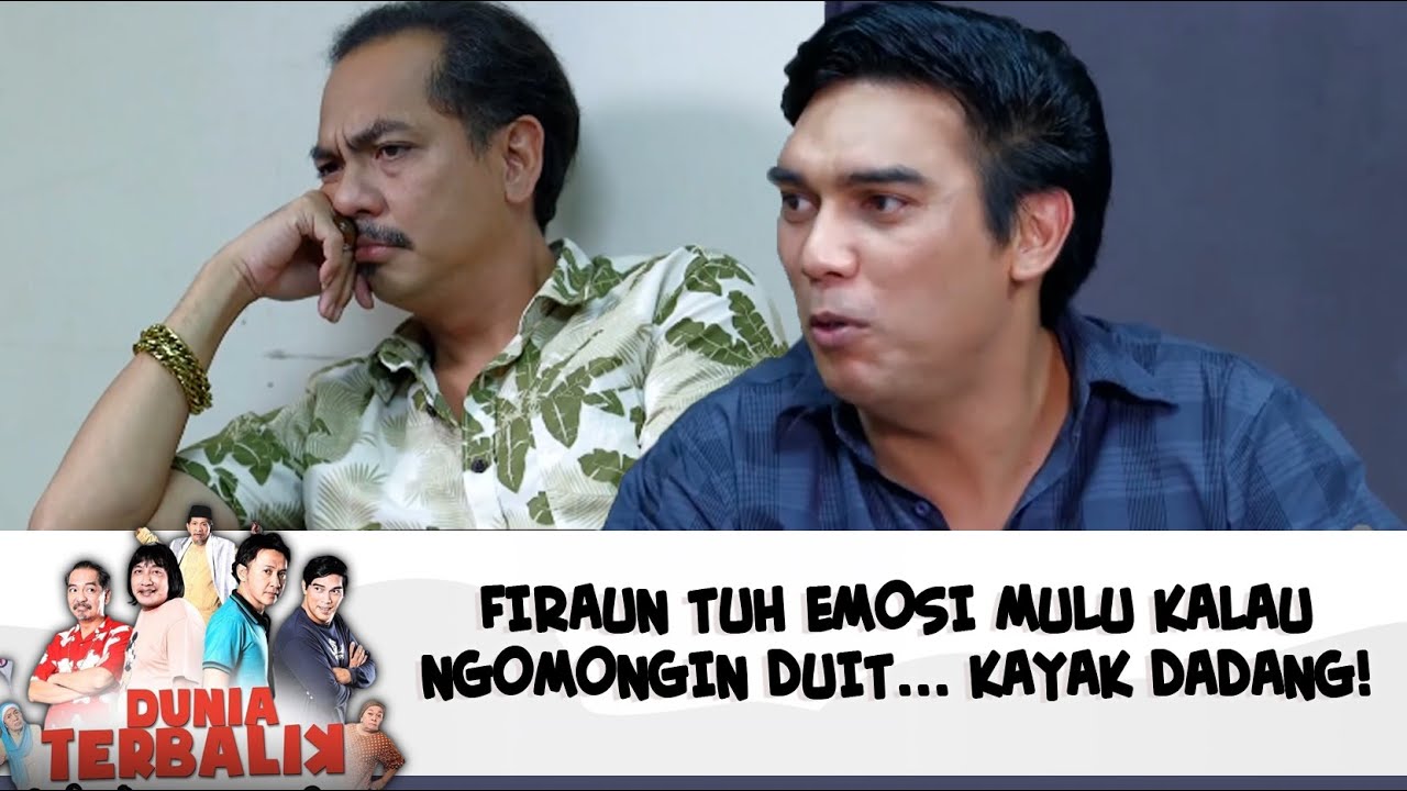 FIRAUN TUH EMOSI MULU KALAU NGOMONGIN DUIT... KAYAK DADANG! | DUNIA TERBALIK | EPS 621 (1/8)