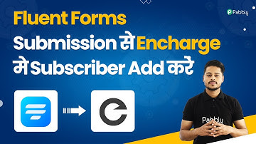 Fluent Forms Submission se Encharge pe Subscriber Add kare