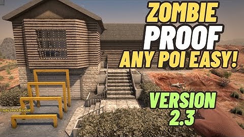 Zombie proof any POI super easy! 7 days to die 2.3