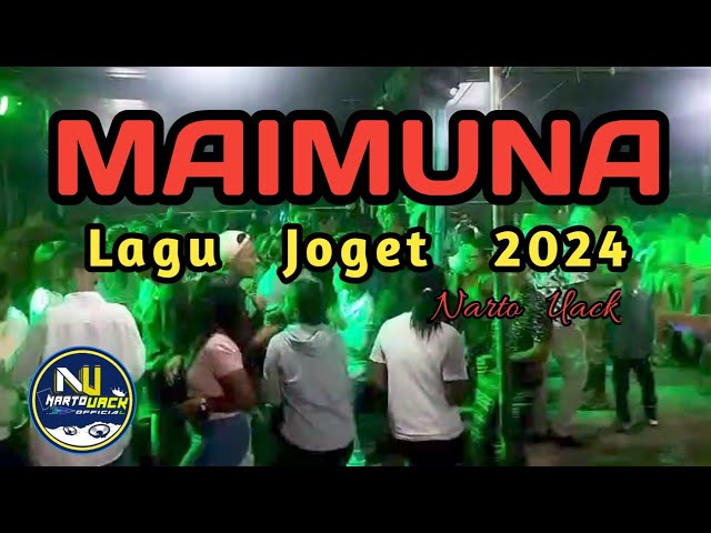 LAGU JOGET REMIX 2024 - MAIMUNA - Narto Uack class=
