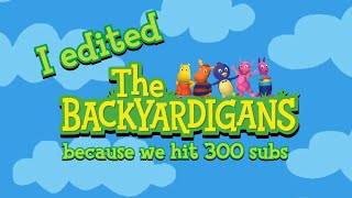 I edited “The Backyardigans” 🤣💀