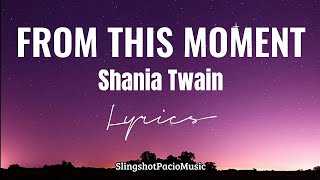From This Moment - Shania Twain (Lyrics)