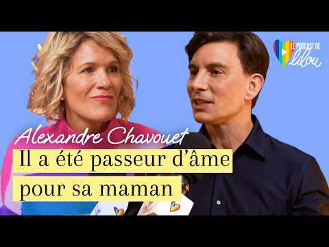 "I was a soul guide for my mother" – A. Chavouet