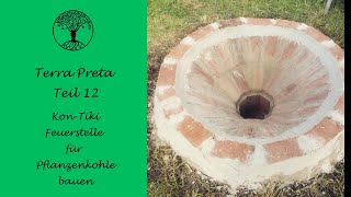 Terra Preta Teil 12 - Kon-Tiki Feuerstelle für Pflanzenkohle bauen