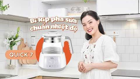 Linh Phi bí kíp: Quick7 - Pha sữa AN TOÀN, TIỆN LỢI | Máy đun & hâm nước pha sữa QUICK 7 | FATZBABY