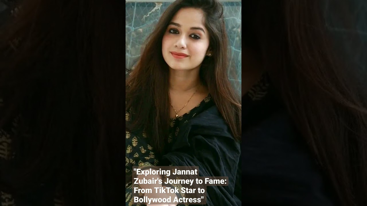 Exploring Jannat Zubair's Journey to Fame: From TikTok Star to Bollywood Actress