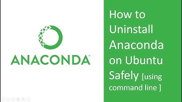 How to uninstall Anaconda from Ubuntu safely ( Command line uninstallation)