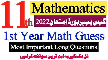 11th Class FSC ICs Math Most Important Long Questions Guess Paper 2022|1st year Mathematics| Boards