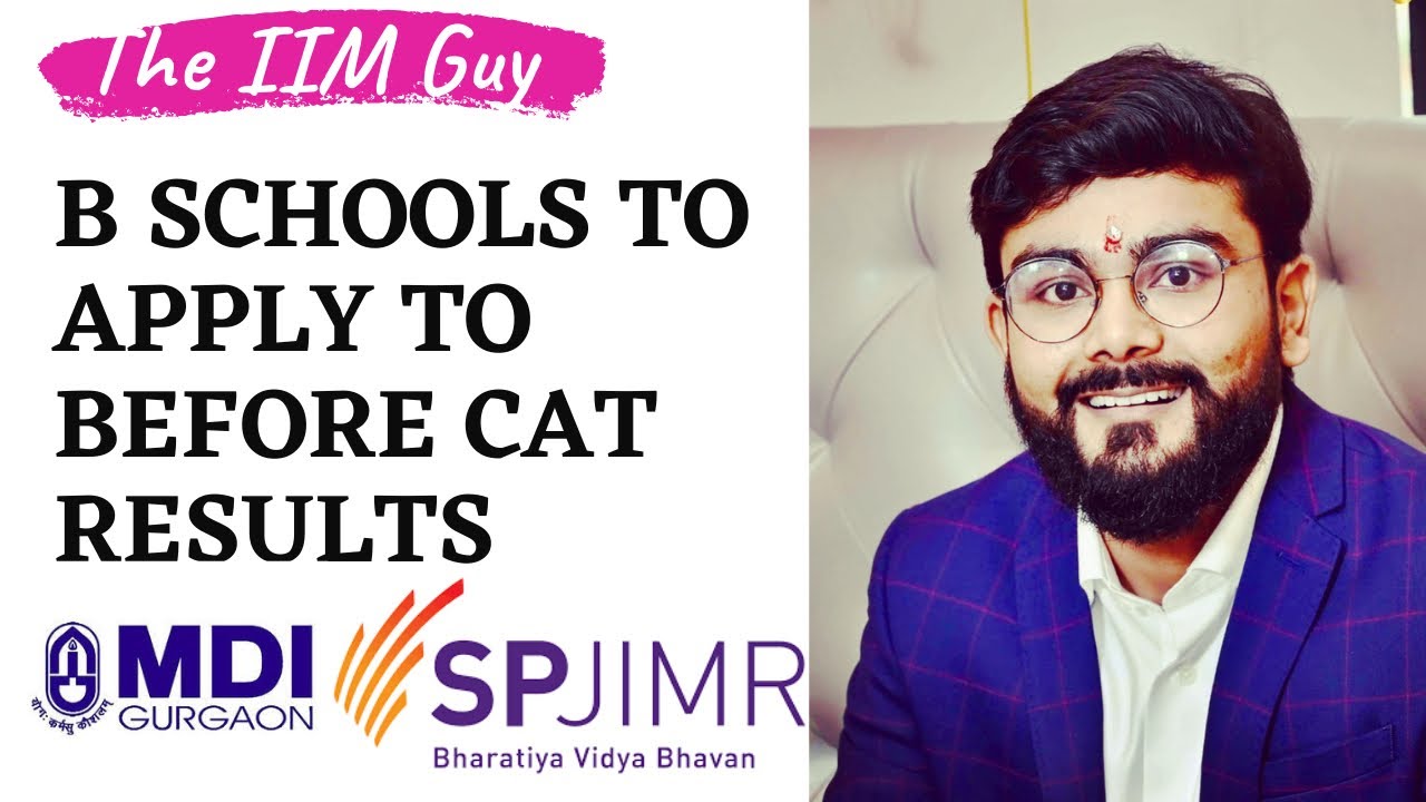 Which B Schools and exams you need to apply to before CAT results? Last